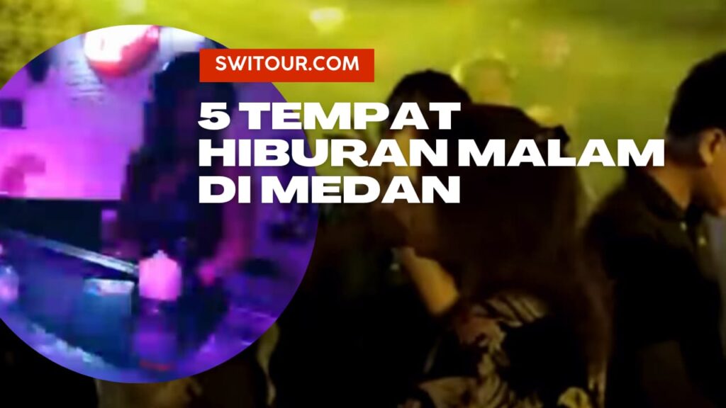 Hiburan Malam di Medan