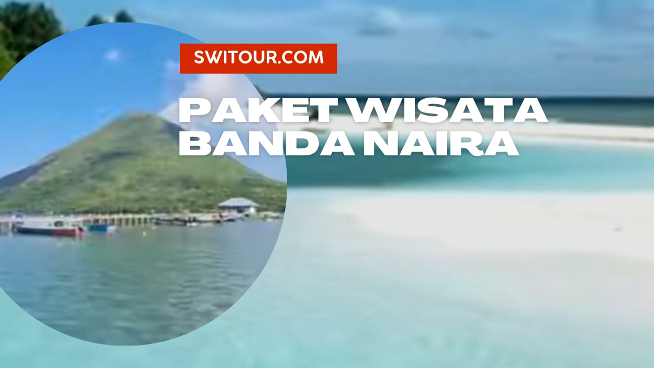 Paket Wisata Banda Naira