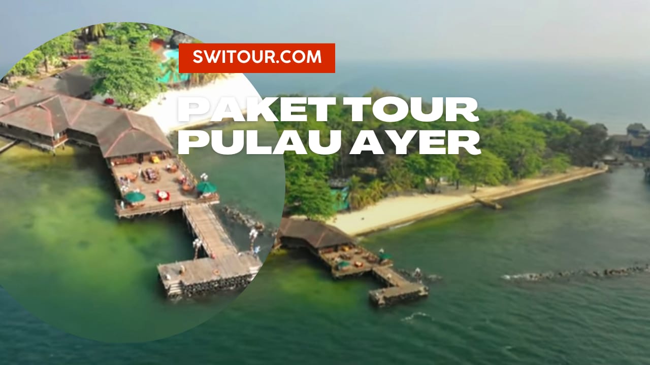 Paket Tour Pulau Ayer
